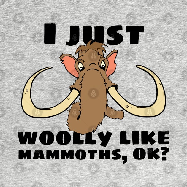 Woolly Mammoth Pun I Just Woolly Like Mammoths Graphic by Huhnerdieb Apparel